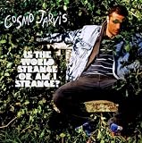 Is The World Strange Or Am I Strange?