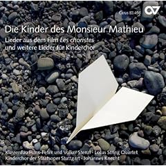 Die Kinder des Monsieur Mathieu - Lieder aus dem Film 'Les choristes' und weitere Lieder f�r Kinderchor