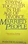 Married People: Staying Together in the Age of Divorce