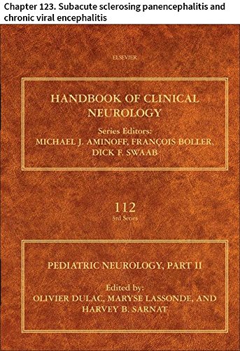 Pediatric Neurology: Chapter 123. Subacute sclerosing panencephalitis and chronic viral encephalitis (Handbook of Clinical Neurology)