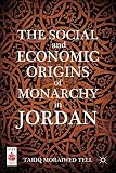 The social and economic origins of monarchy in Jordon