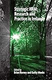 Strategic HRM : research and practice in Ireland