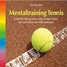H&ouml;rbuch Mentaltraining Tennis: Geführte Übungen für mehr mentale Stärke, Konzentration und Selbstvertrauen