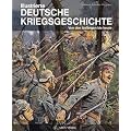 Illustrierte deutsche Kriegsgeschichte: Von den Anf�ngen bis heute