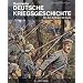 Illustrierte deutsche Kriegsgeschichte: Von den Anf�ngen bis heute