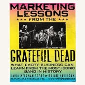 Marketing Lessons from the Grateful Dead: What Every Business Can Learn from the Most Iconic Band in History | [David Meerman Scott, Brian Halligan]