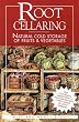 Root Cellaring: Natural Cold Storage of Fruits & Vegetables