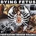Anklicken zum Vergrößeren: Dying Fetus - Purification Through Violence (Audio CD)