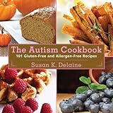 Autism Cookbook: 101 Gluten-Free and Allergen-Free Recipes