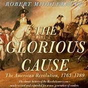 The Glorious Cause: The American Revolution: 1763-1789 | [Robert Middlekauff]