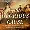 The Glorious Cause: The American Revolution: 1763-1789