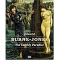 Edward Burne-Jones: The Earthly Paradise
