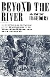 Beyond the River: A True Story of the Underground Railroad