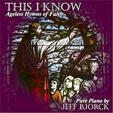 This I Know: Ageless Hymns of Faith