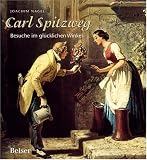 Carl Spitzweg: Besuche im glücklichen Winkel. Carl Spitzweg zum 200. Geburtstag