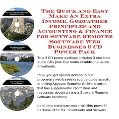 The Quick and Easy Make An Extra Income, Godfather Principles and Accounting & Finance for Spyware Remover Software Web Businesses 3 CD Power Pack
