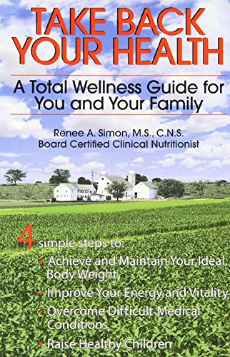 take back your health a total wellness guide for you and your family