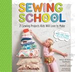 Sewing School: 21 Sewing Projects Kid...