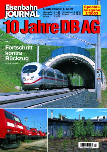 VGB VerlagsgruppeBahn 10 Jahre DB AG - Fortschritt kontra R&uuml;ckzug - Eisenbahn-Journal Special 2-2003