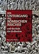 Der Untergang des R�mischen Reiches: Und das Ende der Zivilisation