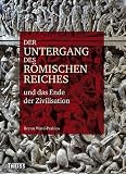 Der Untergang des R&Atilde;?&Acirc;&para;mischen Reiches