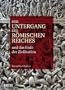 Der Untergang des R�mischen Reiches: Und das Ende der Zivilisation