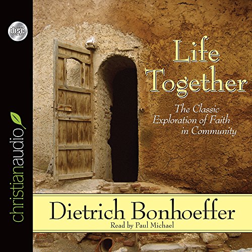 Download Life Together: The Classic Exploration of Faith in Community Download Life Together: The Classic Exploration of Faith in Community