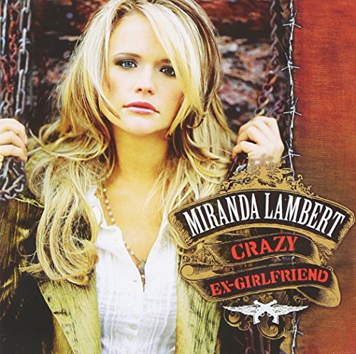 Miranda Lambert - Crazy Ex - Zortam Music