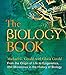 The Biology Book: From the Origin of Life to Epigenetics, 250 Milestones in the History of Biology (Union Square & Co. Milestones)