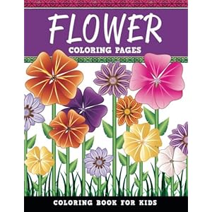 Flower Coloring Pages: Coloring Book For Kids