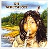 Die Gebetsfl�te CD: Das Lied der Mutter Erde