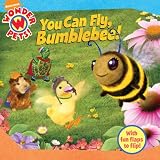 More details of book titled: You Can Fly, Bumblebee! (Wonder Pets!)