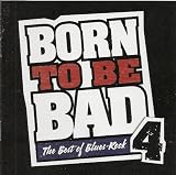 Born To Be Bad Vol. 4 The Best of Blues-Rock (Time-Life Compilation)