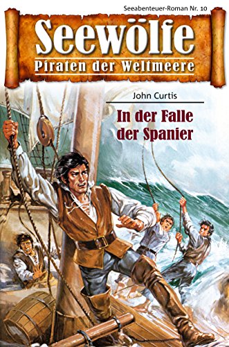 Seewölfe - Piraten der Weltmeere 10: In der Falle der Spanier (German Edition)