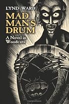 Mad Man's Drum: A Novel in Woodcuts