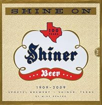 Shine On: 100 Years of Shiner Beer