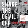 Shake the Devil Off: A True Story of the Murder that Rocked New Orleans