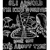 Eli Arnold and the Keys to ForeverIt's About Time