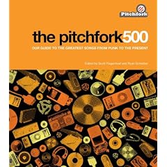 The Pitchfork 500: Our Guide to the Greatest Songs from Punk to the Present