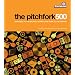 The Pitchfork 500: Our Guide to the Greatest Songs from Punk to the Present