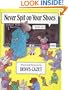 "Never Spit on Your Shoes"