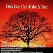 Only God Can Make a Tree