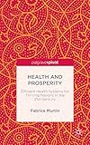 Health and prosperity : efficient health systems for thriving nations in the 21st century