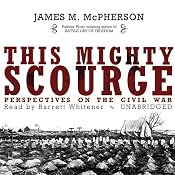 This Mighty Scourge: Perspectives on the Civil War | [James M. McPherson]
