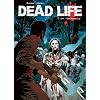 Dead Life, Tome 1 :
