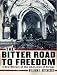 Books : The Bitter Road to Freedom: A New History of the Liberation of Europe