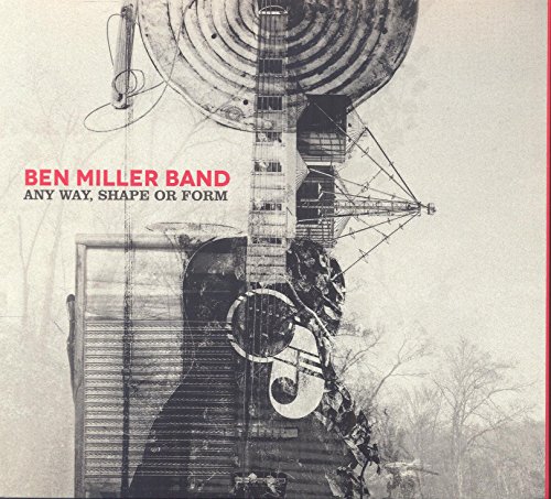Ben Miller Band - Any Way, Shape Or Form - Zortam Music