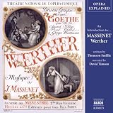 Werther: An Introduction to Massenets Opera (Opera Explained)