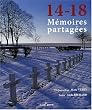 14-18 : M�moires partag�es : Les communaut�s, Les lieux, Les hommes