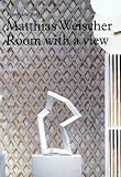 Produkt-Bild: Matthias Weischer. Room with a view